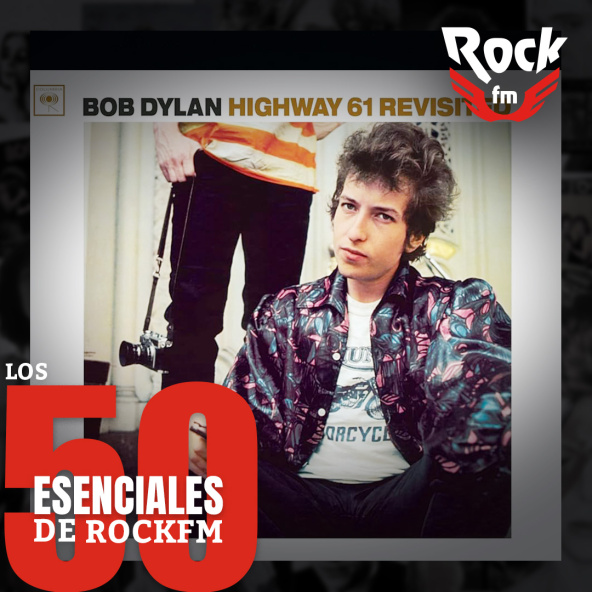 Los 50 Esenciales de RockFM: Highway 61 Revisited