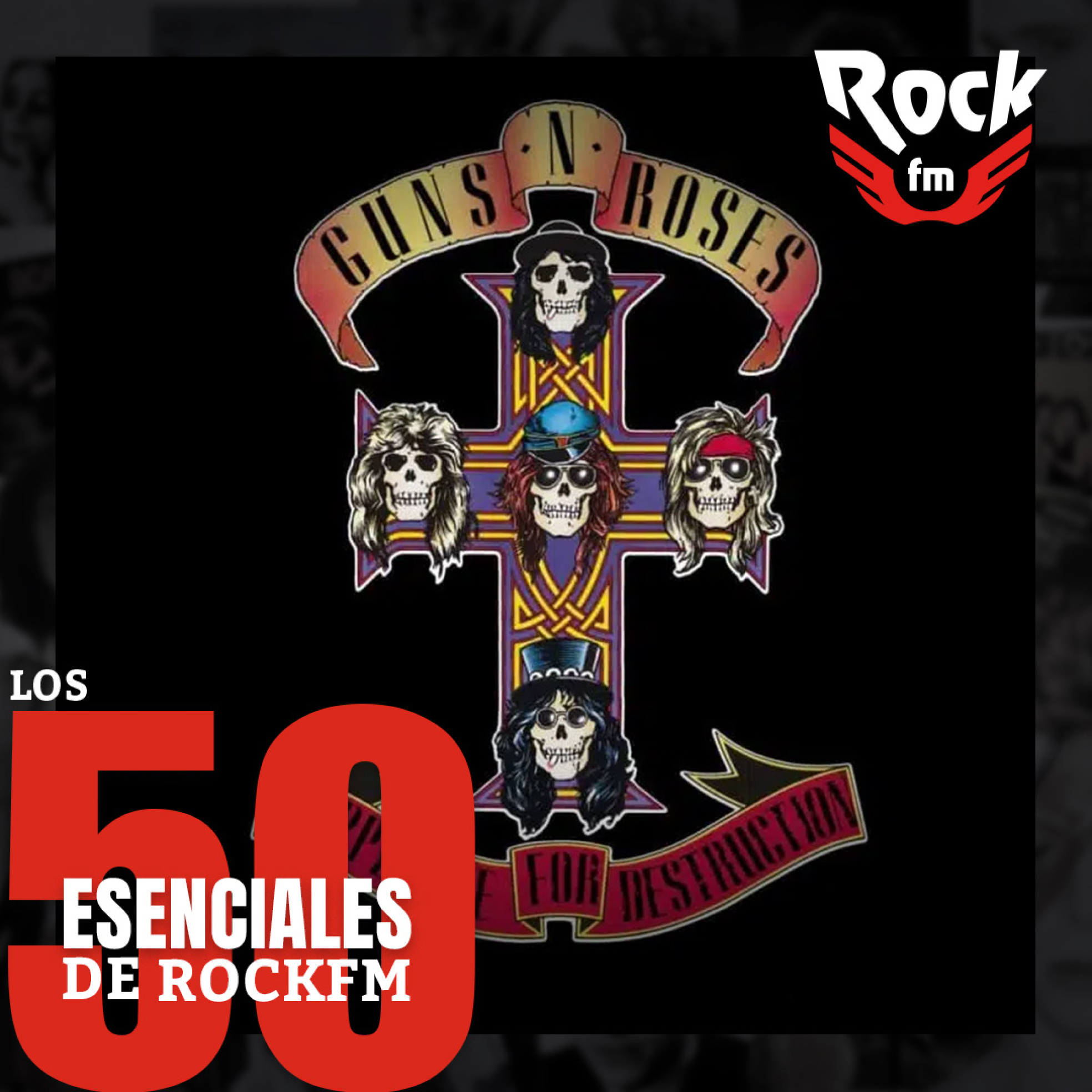 E06: Appetite for Destruction| Los 50 Esenciales de RockFM episode artwork